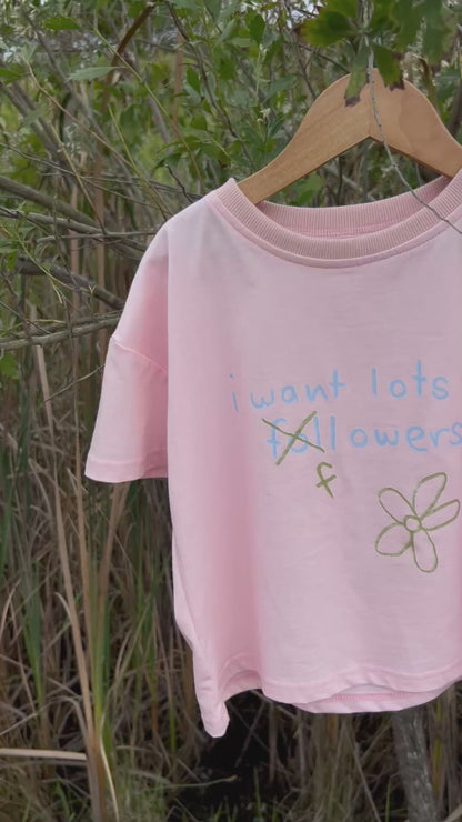 I Want Lots Of Flowers Tee